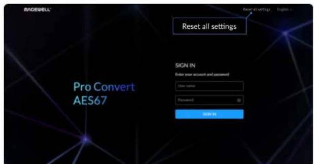RACEWELL® Reset all settings Pro Convert AES67 SIGN IN Enter your account and password User name Password SIGN IN