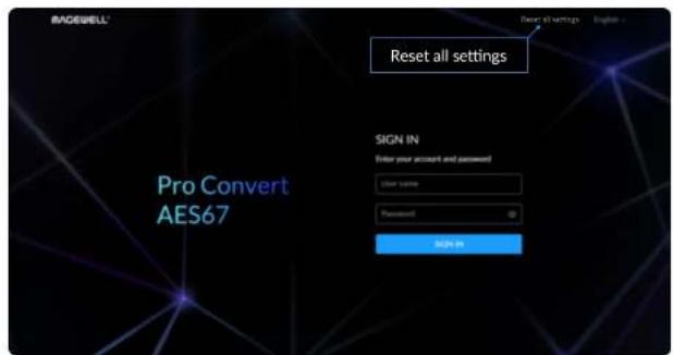 RAGSHELL® Reset all settings Reset settings - English Pro Convert AES67 SIGN IN Enter your account and password User name Password SIGN IN