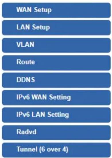 WAN Setup LAN Setup VLAN Route DDNS IPv6 WAN Setting IPv6 LAN Setting Radvd Tunnel (6 over 4)