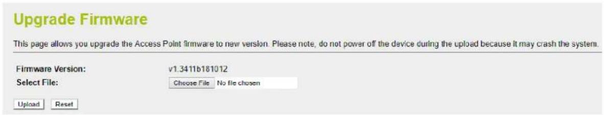 Upgrade Firmware This page allows you upgrade the Access Point firmware to new version. Please note, do not power off the device during the upload because it may crash the system. Firmware Version: v1.3411b181012 Select File: Choose File No file chosen Upload Reset