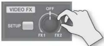 VIDEO FX OFF SETUP FX1 FX2