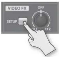 VIDEO FX SETUP OFF FX1 FX2