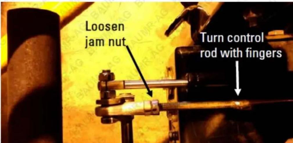 Loosen jam nut Turn control rod with fingers