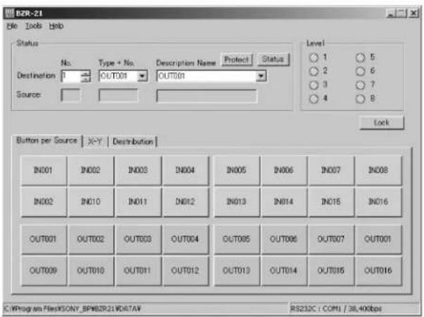 BZR-21 File Tools Help Status No. Type + No. Description Name Protect Status Destination 1 OUT001 OUT001 Source: Level 1 5 2 6 3 7 4 8 Lock Button per Source X-Y Distribution IN001 IN002 IN003 IN004 IN005 IN006 IN007 IN008 IN002 IN010 IN011 IN012 IN013 IN014 IN015 IN016 OUT001 OUT002 OUT003 OUT004 OUT005 OUT006 OUT007 OUT001 OUT009 OUT010 OUT011 OUT012 OUT013 OUT014 OUT015 OUT016 C:\Program Files\SONY_BPMBZR21\VDATAV RS232C / COM / 38,400bps