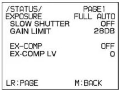 /STATUS/ EXPOSURE SLOW SHUTTER GAIN LIMIT PAGE1 FULL AUTO OFF 28DB EX-COMP OFF EX-COMP LV 0 LR:PAGE M:BACK