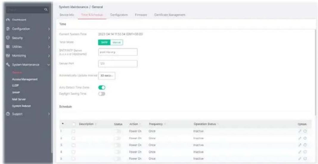 System Maintenance / General Device Info Time & Schedule Configuration Firmware Certificate Management Time Current System Time 2023-04-14 11:53:34 (DMT+08.03) Time Mode SMTP Status [HTTP/HTTP Server (Lozen or Hoststream)] mail httpsing Server Port 123 Automatically Update March 30 secs... Auto Detect Time Zone Daylight Saving Time Schedule Description Status Action Frequency Operation Status Option 1 Power On Once Inactive ✓ ✓ 2 Power On Once Inactive ✓ ✓ 3 Power On Once Inactive ✓ ✓ 4 Power On Once Inactive ✓ ✓ 5 Power On Once Inactive ✓ ✓