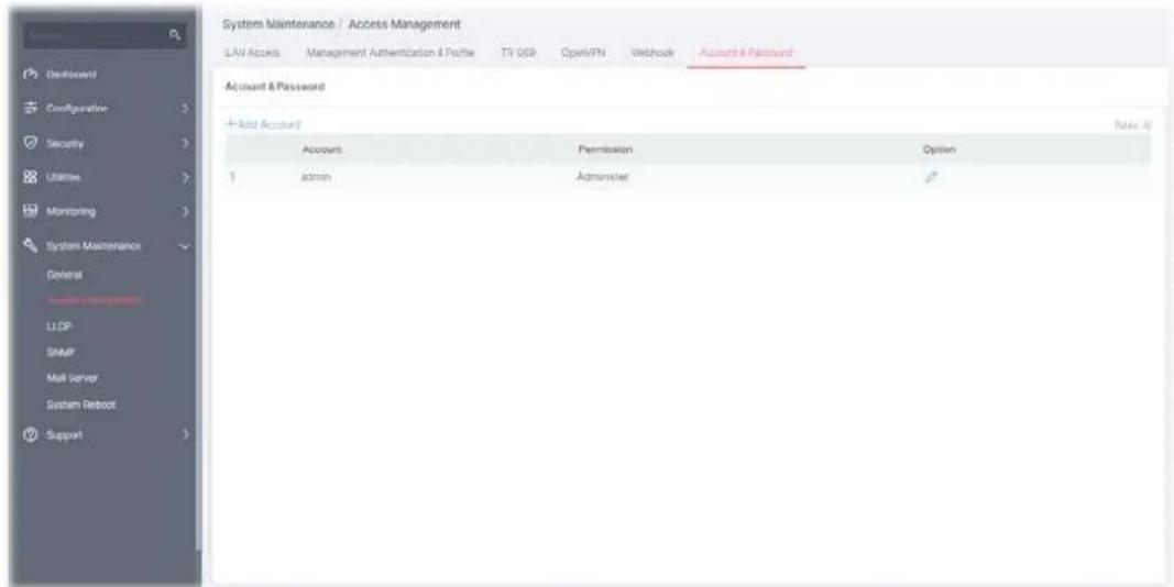 System Maintenance / Access Management LAV Access Management Authentication & Profile TI GSP OpenVPN Webhook Account & Password Account & Password +Add Account Account Permission Option 1 admin Administrator ✓ Access Account Permission Option LLDP SAMP Multi Server System Reboot Support
