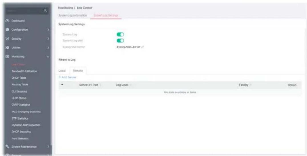 Monitoring / Log Center SystemLog Information SystemLog Settings SystemLog Settings System Log System Log wall System Log server SystemLog_Met_Server Where to Log Local Remote + Add Server Server IP: Port Log Level Facility Option No state provides in table