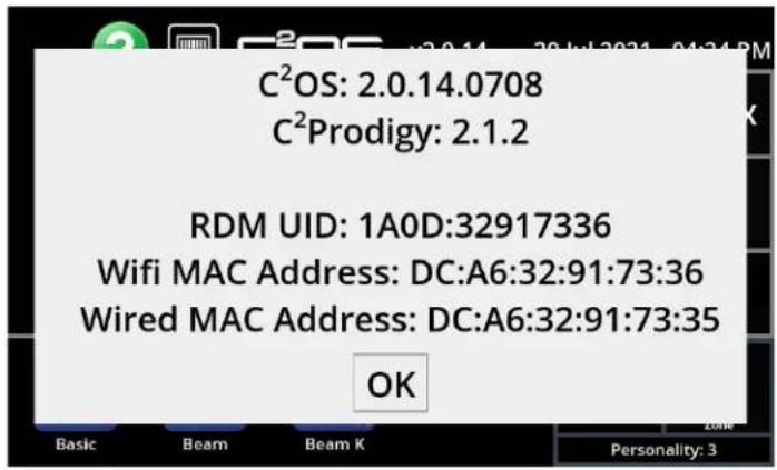 C²OS: 2.0.14.0708 C²Prodigy: 2.1.2 RDM UID: 1A0D:32917336 Wifi MAC Address: DC:A6:32:91:73:36 Wired MAC Address: DC:A6:32:91:73:35 OK