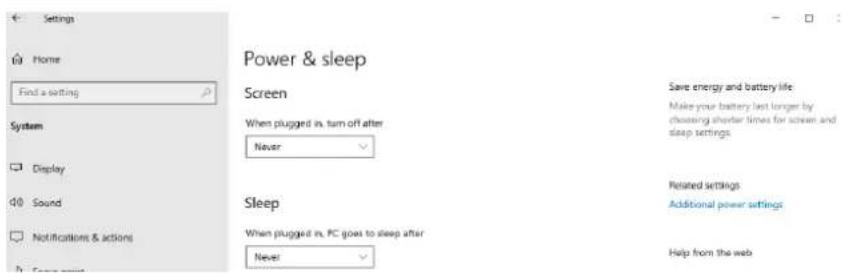 Settings Home Find a setting System Display Sound Notifications & actions Power & sleep Screen Save energy and battery life Make your battery last longer by choosing shorter times for screen and sleep settings Never Sleep When plugged in, PC goes to sleep after Never Related settings Additional power settings Help from the web
