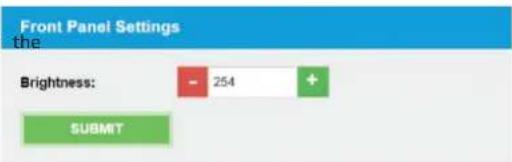Front Panel Settings the Brightness: - 254 + SUBMIT