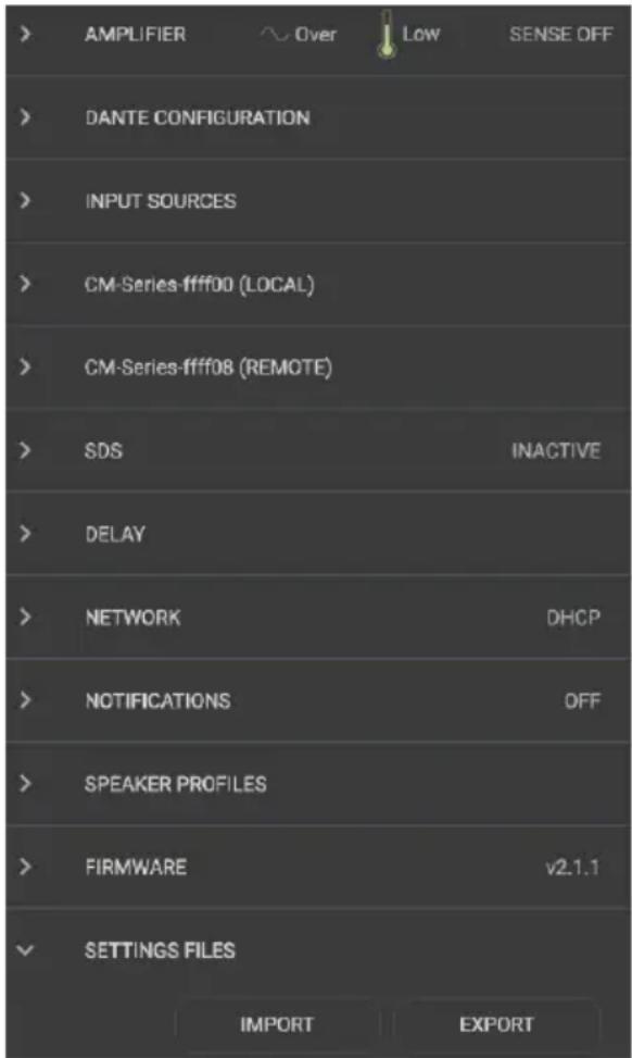 AMPLIFIER Over Low SENSE OFF DANTE CONFIGURATION INPUT SOURCES CM-Series-fff00 (LOCAL) CM-Series-fff08 (REMOTE) SDS INACTIVE DELAY NETWORK DHCP NOTIFICATIONS OFF SPEAKER PROFILES FIRMWARE v2.1.1 SETTINGS FILES IMPORT EXPORT