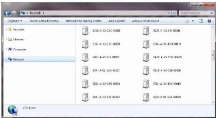 Organize Search Active Directory Network and Sharing Center Add a printer Add a wireless device Favorites Libraries Computer Network E215-A-XX-15C-00001 E223-A-XX-14F-00001 E34--A-XX-13C-00094 E38--A-XX-15H-00124 E417-A-XX-15I-00005 E428-A-XX-15G-00409 E47--A-01-12A-45221 E518-A-XX-15B-40006 E821-A-XX-15B-00001 E78--A-XX-15K-00810 E82--A-XX-12L-40199 E822-A-01-12A-99999 170 Items