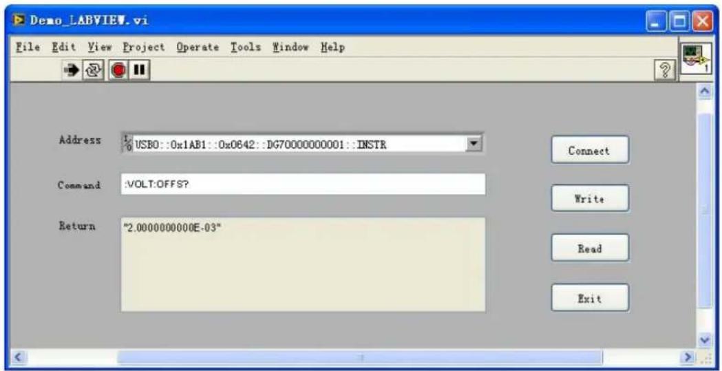 Demo_LABVIEW.vi File Edit View Project Operate Tools Window Help Address : USB0::0x1AB1::0x0642::DG70000000001::INSTR Command :VOLT:OFFS? Return "2.0000000000E-03" Connect Write Read Exit