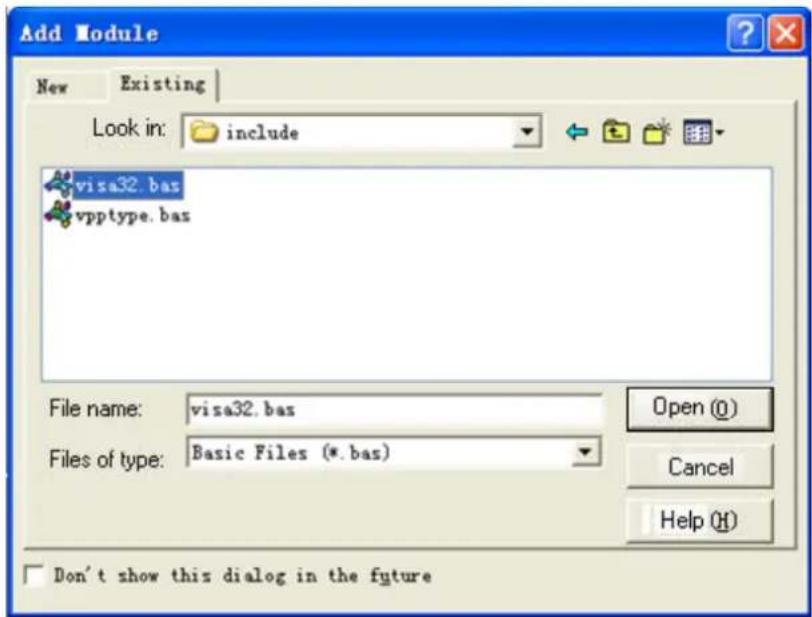 Add Module New Existing Look in: include visa32.bas vpptype.bas File name: visa32.bas Files of type: Basic Files (*.bas) Open (O) Cancel Help (H) Don't show this dialog in the future