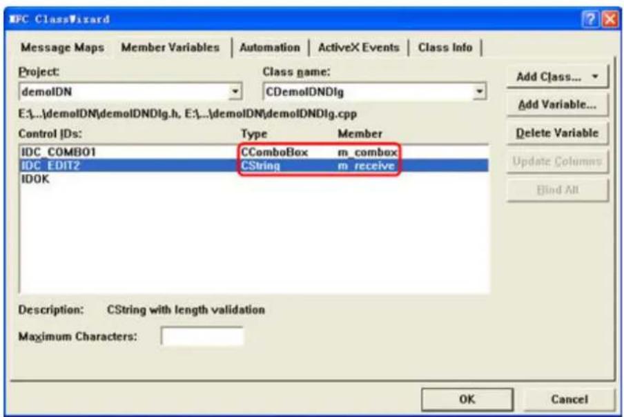 IFC ClassWizard Message Maps Member Variables Automation ActiveX Events Class Info Project: demolDN CDemolDNDlg E:\...\demolDN\demolDNDlg.h, E:\...\demolDN\demolDNDlg.cpp Control IDs: Type Member IDC_COMBO1 CComboBox m_combox IDC_EDIT2 CString m_receive IDOK Add Class... Add Variable... Delete Variable Update Columns Bind Alt Description: CString with length validation Maximum Characters: OK Cancel
