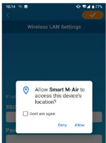 Allow Smart M-Air to access this device's location? Don't ask again Deny Allow