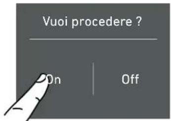 Vuoi procedere ? On | Off