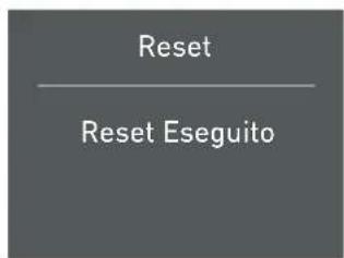 Reset Reset Eseguito