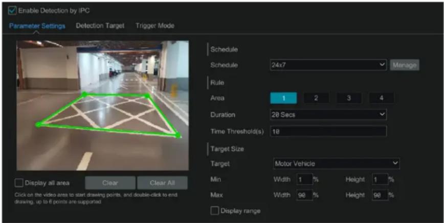 Enable Detection by IPC Parameter Settings Detection Target Trigger Mode Schedule Schedule 24x7 Manage Rule Area 1 2 3 4 Duration 20 Secs Time Threshold(s) 18 Target Size Target Motor Vehicle Min Width 1 % Height 1 % Max Width 98 % Height 90 % Display all area Clear Clear All Click on the video area to start drawing points, and double-click to end drawing, up to 6 points are supported