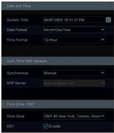 Date and Time System Time 04/07/2020 18:31:47 PM Date Format Month/Day/Year Time Format 12-Hour Sync Time With Network Synchronous Manual NTP Server time.windows.com Time Zone / DST Time Zone GMT-85 New York, Toronto, Wash DST Enable