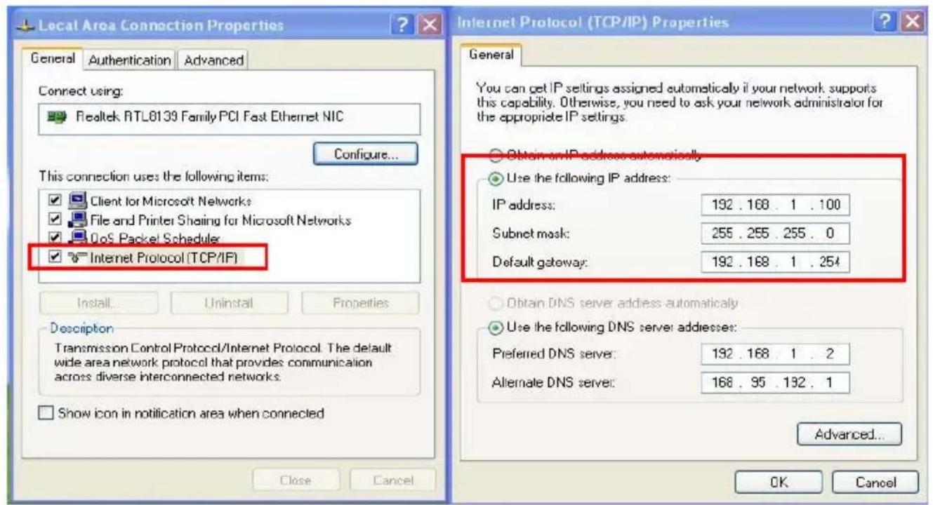 Local Area Connection Properties General Authentication Advanced Connect using: Realtek RTL8139 Family PCI Fast Ethernet NIC Configure... This connection uses the following items: Client for Microsoft Networks File and Printer Sharing for Microsoft Networks DoS Packet Scheduler Internet Protocol (TCP/IP) Install... Uninstall Properties Description Transmission Control Protocol/Internet Protocol. The default wide area network protocol that provides communication across diverse interconnected networks. Show icon in notification area when connected Close Cancel Internet Protocol (TCP/IP) Properties General You can get IP settings assigned automatically if your network supports this capability. Otherwise, you need to ask your network administrator for the appropriate IP settings. Obtain an IP address automatically Use the following IP address: IP address: 192 . 168 . 1 . 100 Subnet mask: 255 . 255 . 255 . 0 Default gateway: 192 . 168 . 1 . 254 Obtain DNS server address automatically Use the following DNS server addresses: Preferred DNS server: 192 . 168 . 1 . 2 Alternate DNS server: 168 . 95 . 132 . 1 Advanced... OK Cancel