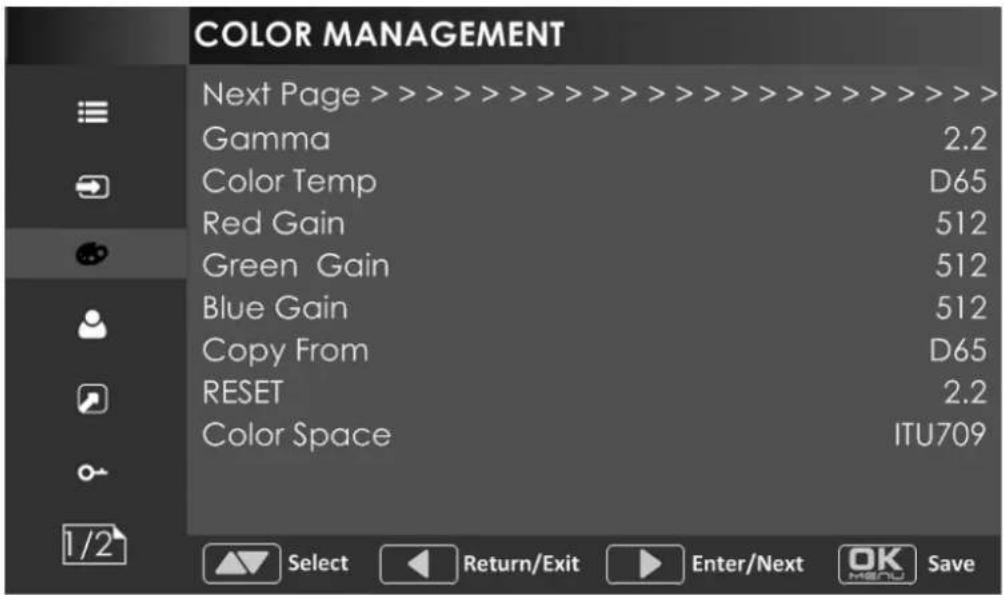 COLOR MANAGEMENT Next Page >>>>>>> Gamma 2.2 Color Temp D65 Red Gain 512 Green Gain 512 Blue Gain 512 Copy From D65 RESET 2.2 Color Space ITU709 1/2 Select Return/Exit Enter/Next OK Save