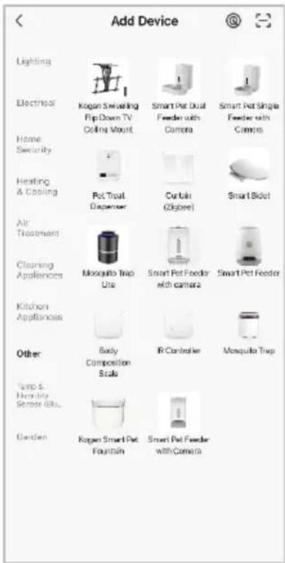 Add Device Lighting Electrical Home Security Heating & Cooling Air Treatment Cleaning Appliances Kitchen Appliances Other Temp. & Humidity Sensor Kits. Garden Kogan Swailing Pip Down TV Ceiling Mount Kogan Swailing Pip Down TV Ceiling Mount Smart Pet Dual Feeder with Camera Smart Pet Single Feeder with Camera Pet Trout Dispenser Curbin (Zigbee) Smart Bidet Mosquito Trap Use Smart Pet Feeder with camera Smart Pet Feeder Body Composition Scale IR Controller Mosquito Trap