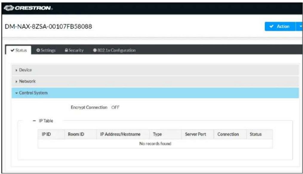 CRESTRON DM-NAX-8ZSA-00107FB58088 ✓ Action ✓ Status Settings Security 802.1x Configuration ► Device ► Network ► Control System Encrypt Connection OFF IP Table IP ID Room ID IP Address/Hostname Type Server Port Connection Status No records found