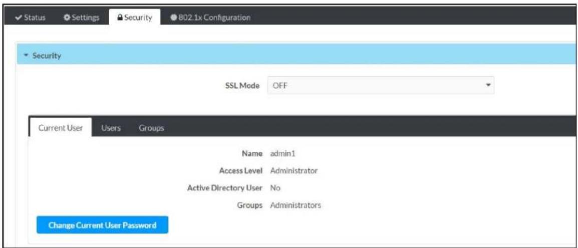 Status Settings Security 802.1x Configuration Security SSL Mode OFF Current User Users Groups Name admin1 Access Level Administrator Active Directory User No Groups Administrators Change Current User Password