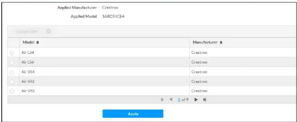 Applied Manufacturer: Crestron Applied Model: SAROS ICE4 GlobalFilter Model Air LS4 Air LS6 Air SR4 Air SR6 Air SR8 Manufacturer Crestron Crestron Crestron Crestron Apply
