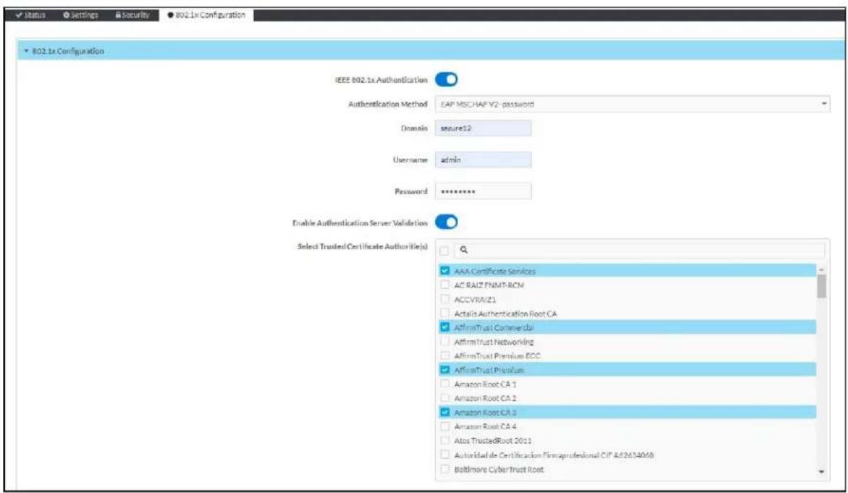 802.1x Configuration IEEE 802.1x Authentication Authentication Method EAP MSC-HAP V2- password Domain secure12 Username admin Password Enable Authentication Server Validation Select Trusted Certificate Authorile(s) AAA Certificate Services AC RAIZ FNMT-RCM ACCVRAVZ1 Actions Authentication Root CA AffirmTrust Commercial AffirmTrust Networking AffirmTrust Premium ECC AffirmTrust Premium Amazon Root CA 1 Amazon Root CA 2 Amazon Root CA 3 Amazon Root CA 4 Atos TrustedRoot 2011 Autoridad de Certificacion Finas/professional CIF A62634068 Baltimore CyberTrust Root