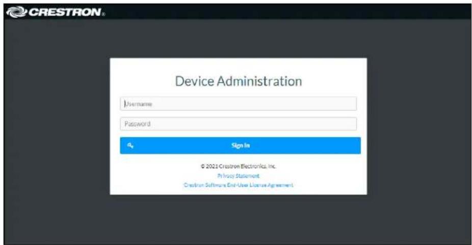 CRESTRON® Device Administration Username Password Sign In © 2021 Crestron Electronics, Inc. Privacy Statement Crestron Software End-User License Agreement.