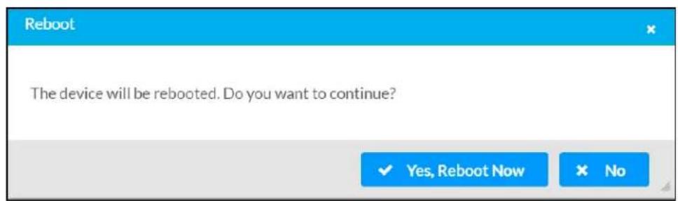Reboot The device will be rebooted. Do you want to continue? ✓ Yes, Reboot Now ✗ No