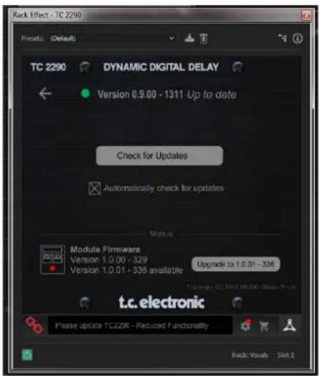 Rack Effect - TC 2290 Prevents (Default) TC 2290 DYNAMIC DIGITAL DELAY Version 0.9.00 - 1311 Up to date Check for Updates Automatically check for updates Module Module Firmware Version 1.0.00 - 339 Version 1.0.01 - 336 available Upgrade to 1.0.01 - 336 t.c. electronic Please update TC2290 - Reduced Functionality Track Words: Slot 2