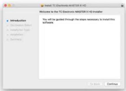 Install TC Electronic MASTER X HD Welcome to the TO Electronic MASTER X HD Installer ■ Introduction Description Select Installation Type Infrastructure Summary You will be guided through the steps necessary to install this software. Go Back Continue