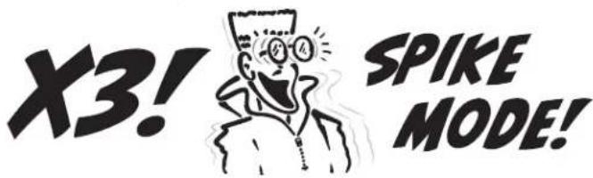 X3! SPIKE MODE!