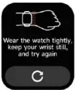 Wear the watch tightly, keep your wrist still, and try again
