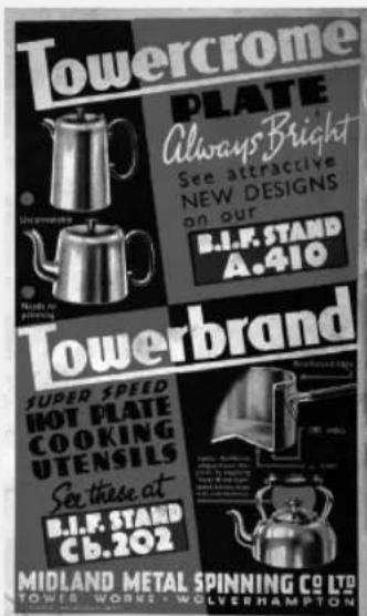 Towercrome PLATE Always Bright See attractive NEW DESIGNS on our R.I.F. STAND A.410 Towerbrand SUPER SPEED HOT PLATE COOKING UTENSILS See these at R.I.F. STAND Cb.202 MIDLAND METAL SPINNING CO LTD TOWLES WORKS·WOLVERHAMPTON
