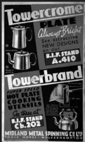 Towercrome PLATE Always Bright See attractive NEW DESIGNS on our R.I.F. STAND A.410 Towerbrand SUPER SPEED HOT PLATE COOKING UTENSILS See these at R.I.F. STAND Cb.202 MIDLAND METAL SPINNING CO LTD TOWERS WORKS - WOLVERHAMPTON