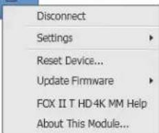 Disconnect Settings Reset Device... Update Firmware FOX II T HD 4K MM Help About This Module...