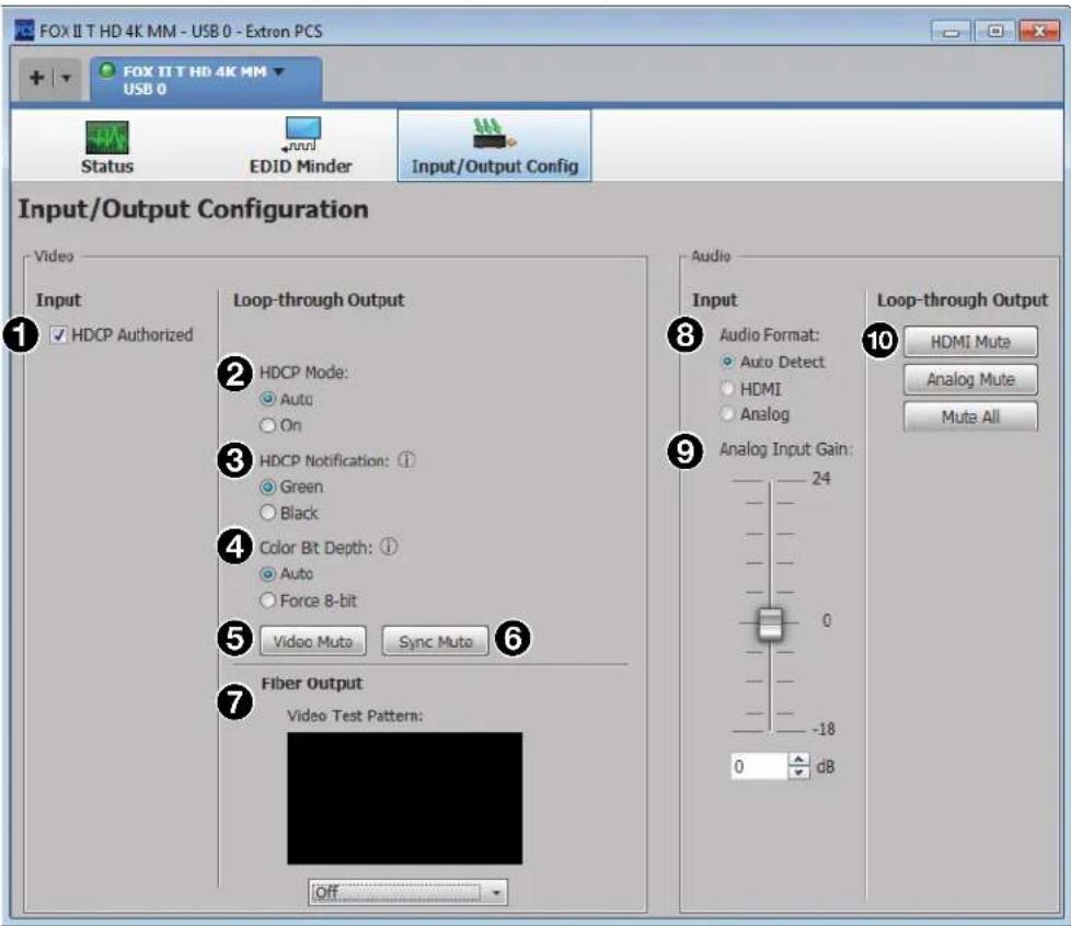 FOX II T HD 4K MM - USB 0 - Extron PCS FOX II T HD 4K MM USB 0 Status EDID Minder.Input/Output Config Input/Output Configuration Video Input Loop-through Output 1 ① HDCP Authorized 2 HDCP Mode: ● Auto ○ On 3 HDCP Notification: ● Green ○ Black 4.Color Bit Depth: ● Auto ○ Force 8-bit 5 Video Muto Sync Muto ⑥ 6 Fiber Output Video Test Pattern: Off Audio ⑧ Audio Format: ● Auto Detect ○ HDMI ○ Analog ⑨ Analog Input Gain: 24 - - - - - - - - - - - - - - - - - - - - - - - - - - - - - - - - - - - - - - - - - - - - - - - - - - -18 0 dB Loop-through Output HDMI Mute Analog Mute Mute All