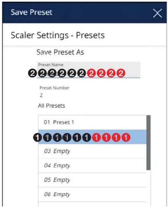 Save Preset Scaler Settings - Presets Save Preset As Preset Name 2 2 2 2 2 2 2 2 2 2 Preset Number 2 All Presets 01 Preset 1 1 1 1 1 1 1 1 1 1 1 03 Empty 04 Empty 05 Empty 06 Empty