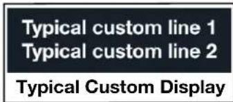 Typical custom line 1 Typical custom line 2 Typical Custom Display
