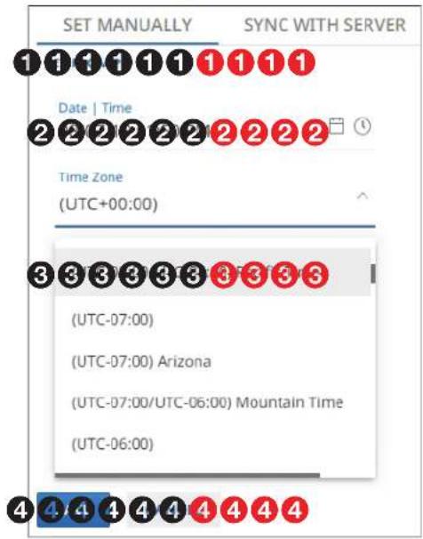 SET MANUALLY SYNC WITH SERVER 1 1 1 1 1 1 1 1 1 Date | Time 2 2 2 2 2 2 2 2 2 2 Time Zone (UTC+00:00) 3 3 3 3 3 3 3 3 3 (UTC-07:00) (UTC-07:00) Arizona (UTC-07:00/UTC-06:00) Mountain Time (UTC-06:00) 4 4 4 4 4 4 4 4 4