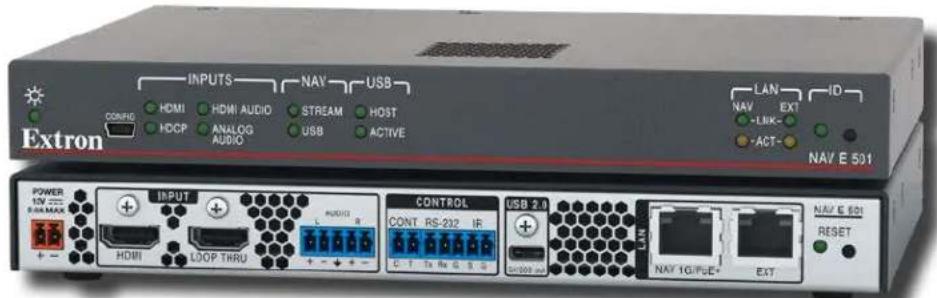 INPUTS NAV USB HDMI HDMI AUDIO STREAM HOST HDCP ANALOG AUDIO USB ACTIVE LAN ID NAV EXT -LINK- -ACT- Extron NAV E 501 POWER 12V 222 MAX HDMI LOOP THRU AUDIO CONTROL CONT RS-232 IR USB 2.0 C F Tn Rx G S U CAN NAV 1G/F&E+ EXIT NAV E 601 RESET