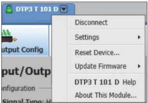 DTP3 T 101 D Output Config Input/Outp Configuration ———— Signal Type: H Disconnect Settings Reset Device... Update Firmware DTP3 T 101 D Help About This Module...