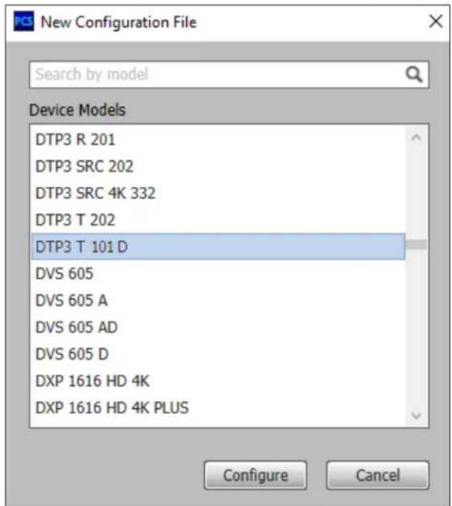 New Configuration File Search by model Device Models DTP3 R 201 DTP3 SRC 202 DTP3 SRC 4K 332 DTP3 T 202 DTP3 T 101 D DVS 605 DVS 605 A DVS 605 AD DVS 605 D DXP 1616 HD 4K DXP 1616 HD 4K PLUS Configure Cancel