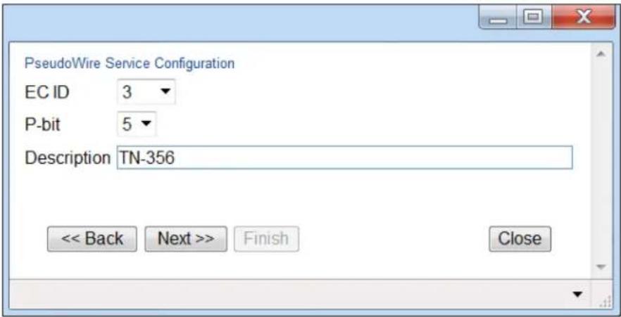 PseudoWire Service Configuration EC ID 3 P-bit 5 Description TN-356 << Back Next >> Finish Close