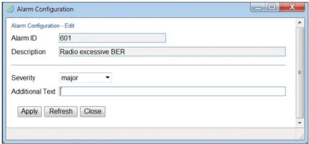 Alarm Configuration Alarm Configuration - Edit Alarm ID 601 Description Radio excessive BER Severity major Additional Text Apply Refresh Close